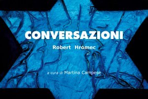 Robert Hromec – Conversazioni