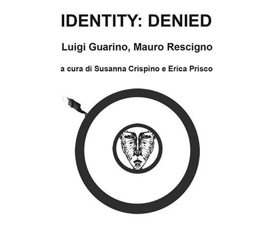 Luigi Guarino / Mauro Rescigno – Identity: denied