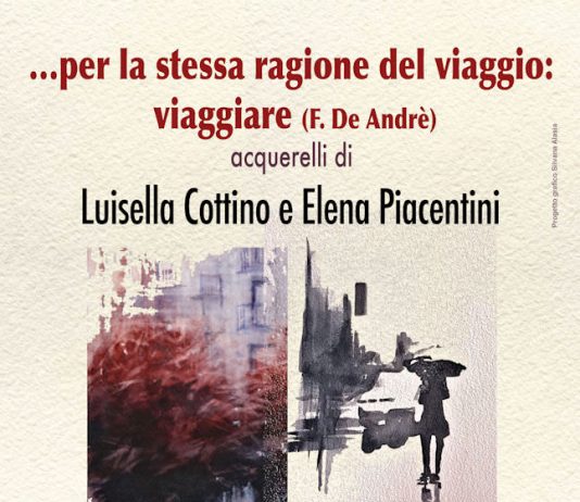 Luisella Cottino / Elena Piacentini – … per la stessa ragione del viaggio: viaggiare. (F. De Andrè)