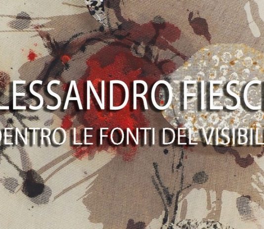 Alessandro Fieschi – Dentro le fonti del visibile