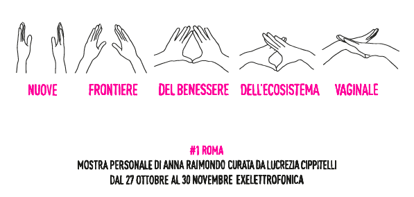 Anna Raimondo – Nuove Frontiere del Benessere dell’Ecosistema Vaginale #1 Romahttps://www.exibart.com/repository/media/eventi/2017/09/anna-raimondo-8211-nuove-frontiere-del-benessere-dell’ecosistema-vaginale-1-roma.png