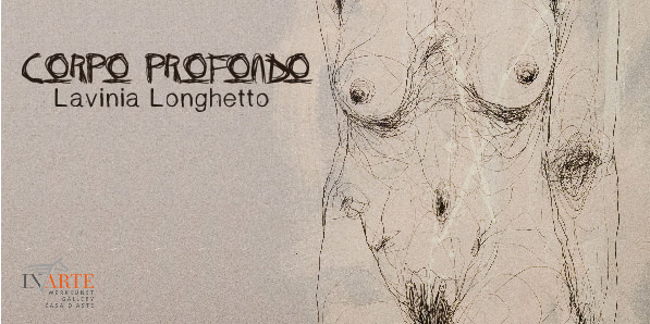 Lavinia Longhetto – Corpo profondohttps://www.exibart.com/repository/media/eventi/2017/09/lavinia-longhetto-8211-corpo-profondo.jpg