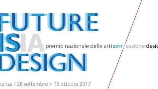 Premio Nazionale delle Arti 2017 – Sezione design. XII Edizione
