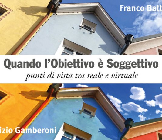 Franco Battaglia / Fabrizio Gamberoni – Quando l’Obiettivo è Soggettivo