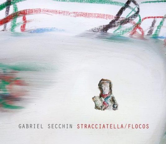 Gabriel Secchin – Stracciatella/Flocos