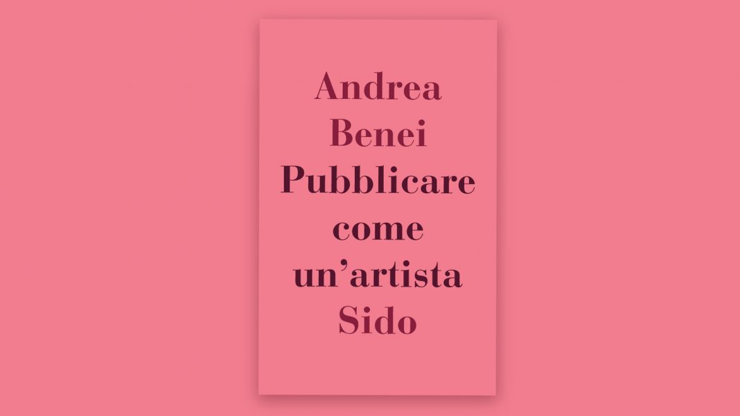 Andrea Benei – Pubblicare come un’artista. Presentazione del librohttps://www.exibart.com/repository/media/eventi/2017/12/andrea-benei-8211-pubblicare-come-un8217artista.-presentazione-del-libro-1068x601.jpg