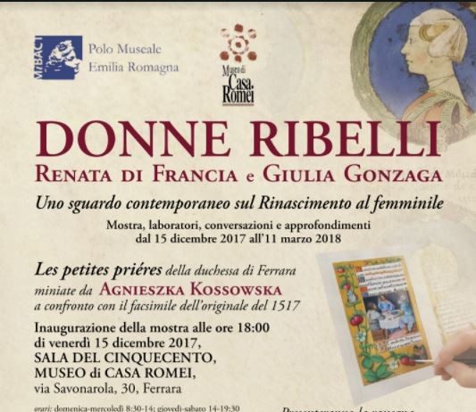 Donne ribelli. Renata di Francia e Giulia Gonzaga. Uno sguardo contemporaneo sul Rinascimento al femminile Donne ribelli. Renata di Francia e Giulia Gonzaga. Uno sguardo contemporaneo sul Rinascimento al femminile