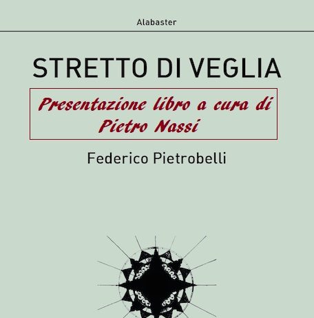 Federico Pietrobelli  – Stretto di veglia. Presentazione del libro