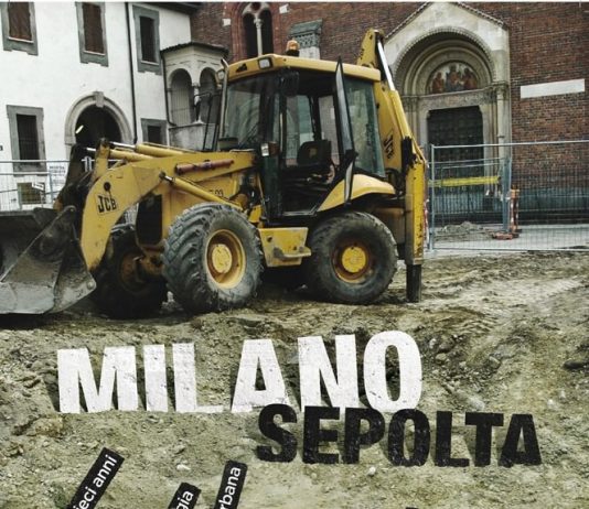 Milano sepolta. Dieci anni di archeologia urbana a Milano