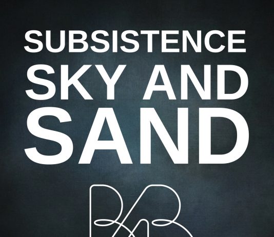 Benjamin Bubb – Subsistence, sky and sand