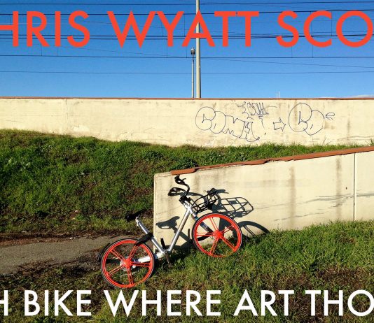 Chris Wyatt Scott –  Oh Bike, Where Art Thou?