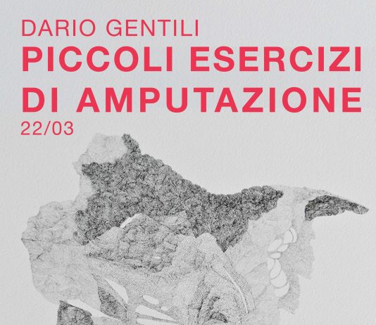 Dario Gentili – Piccoli Esercizi Di Amputazione