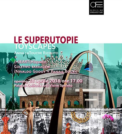 Anna laTouche Riciputo – Le Superutopie toyscapes
  / Coletivo Barragem – (H)eart(H)quake