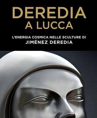 Deredia a Lucca. L’energia cosmica nelle sculture di Jiménez Deredia