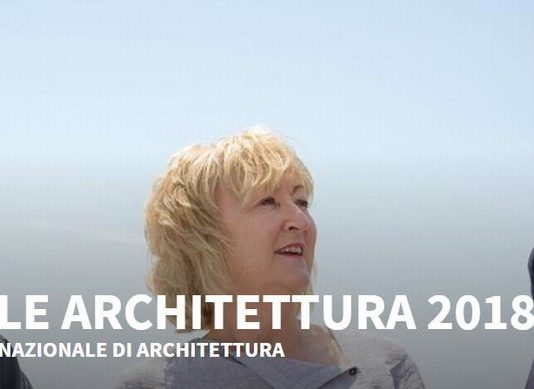 Biennale Architettura 2018 –  16. Mostra Internazionale di Architettura