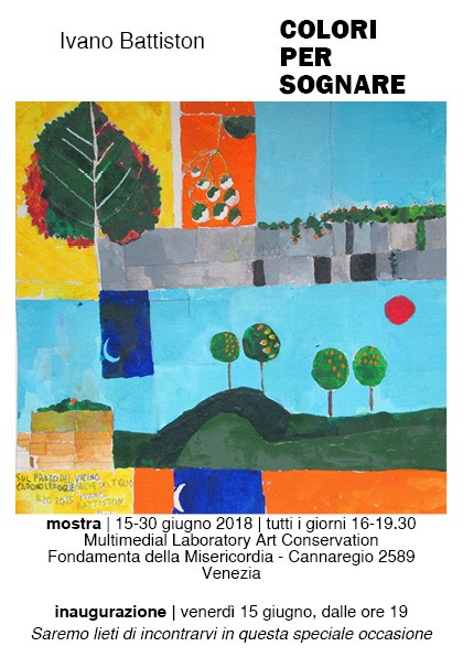 Ivano Battiston – Colori per sognarehttps://www.exibart.com/repository/media/eventi/2018/06/ivano-battiston-8211-colori-per-sognare.jpg