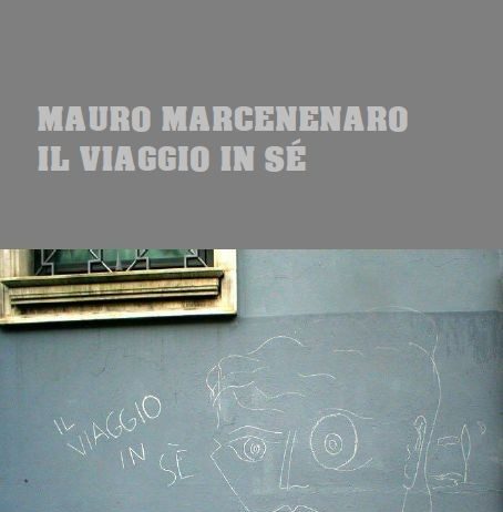 Mauro Marcenaro – Il viaggio in sé