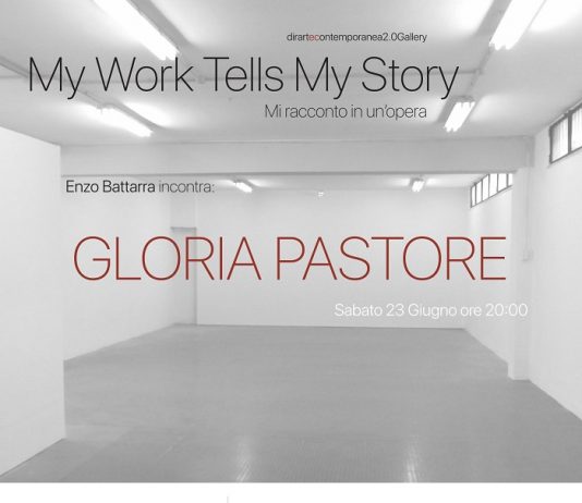 My Work Tells My Story. Mi racconto in un’opera #3: Gloria Pastore