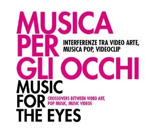 Musica per gli occhi. Interferenze tra video arte, musica pop, videoclip
