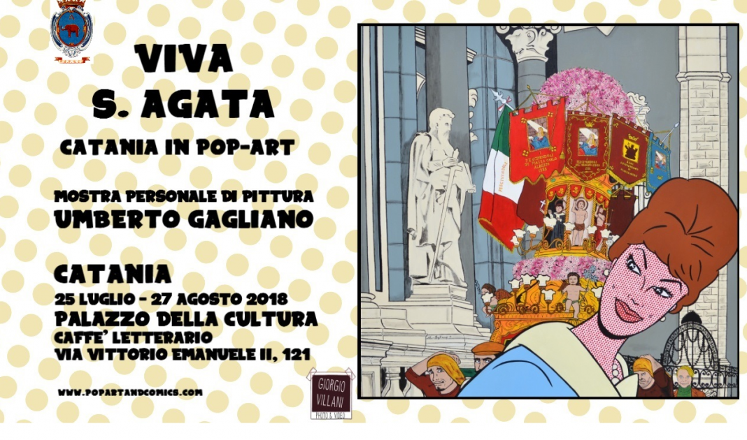 Umberto Gagliano – Viva Sant’Agata. Catania in Pop Arthttps://www.exibart.com/repository/media/eventi/2018/07/umberto-gagliano-8211-viva-sant8217agata.-catania-in-pop-art-1068x630.png