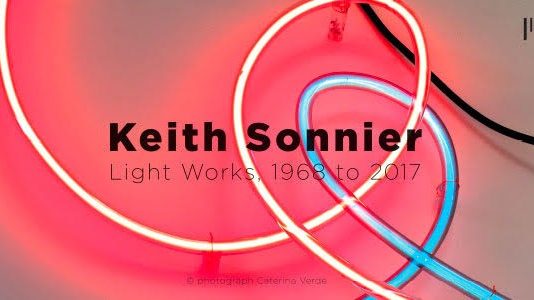 Keith Sonnier – Light Works, 1968 to 2017