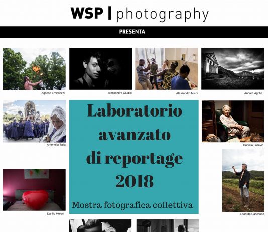 Laboratorio avanzato di reportage 2018. Mostra fotografica collettiva