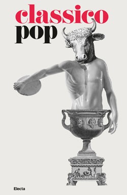 Il classico si fa Pop. Di scavi, copie e altri pasticci