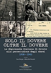 Solo il dovere, oltre il dovere. La diplomazia italiana e gli ebrei (1938-1943)