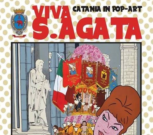 Umberto Gagliano – Viva S. Agata. Catania in Pop Art