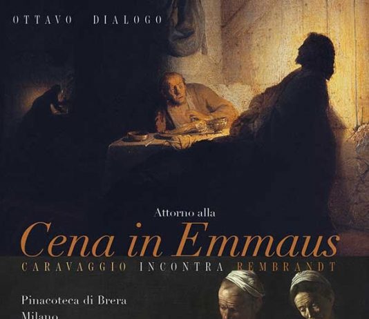 VIII Dialogo: Attorno alla Cena in Emmaus. Caravaggio incontra Rembrandt