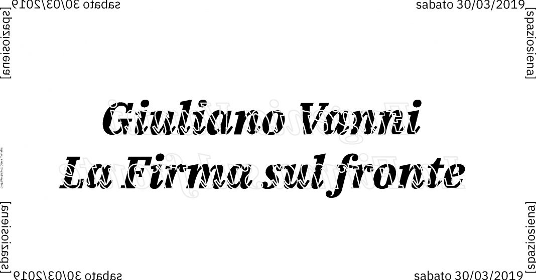 Giuliano Vanni – La Firma sul frontehttps://www.exibart.com/repository/media/eventi/2019/03/giuliano-vanni-8211-la-firma-sul-fronte-2-1068x559.jpg