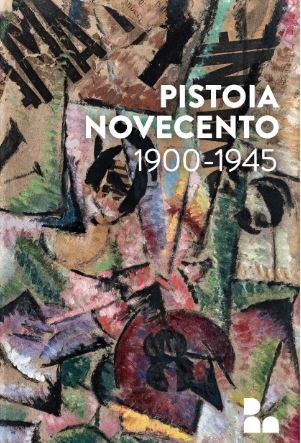 Pistoia Novecento 1900-1945