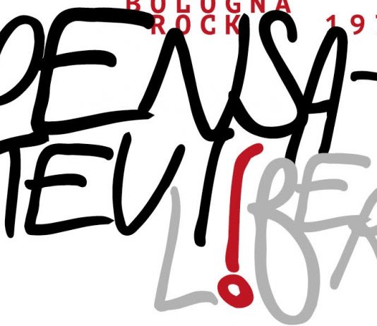 Pensatevi liberi. Bologna Rock 1979