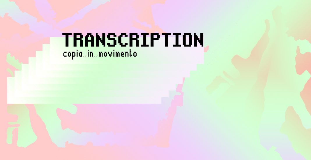 Transcription. Copia in movimentohttps://www.exibart.com/repository/media/eventi/2019/05/transcription.-copia-in-movimento-1068x549.jpg