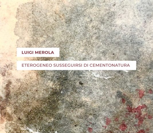 Luigi Merola – Eterogeneo susseguirsi di cementonatura
