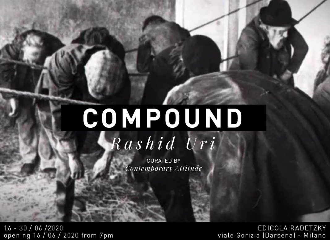 Rashid Uri – Compoundhttps://www.exibart.com/repository/media/formidable/11/COMPOUND_invito-ver_2-1068x776.jpg