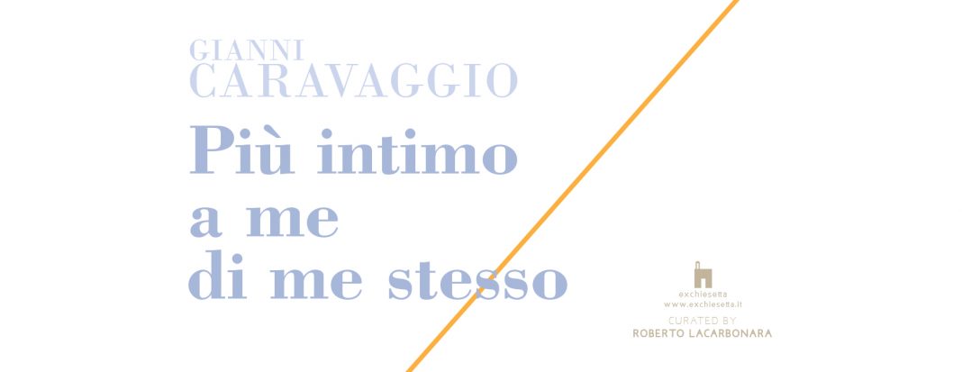 Gianni Caravaggio – Più intimo a me di me stessohttps://www.exibart.com/repository/media/formidable/11/Caravaggio_fb-1068x413.jpg