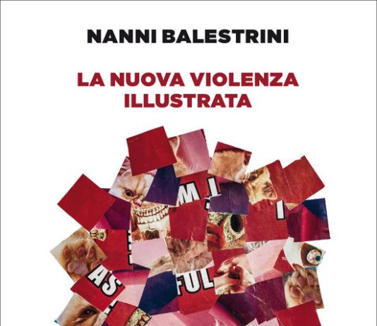 Nanni Balestrini – La nuova violenza illustrata