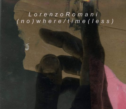 Lorenzo Romani – (no)where/time(less)