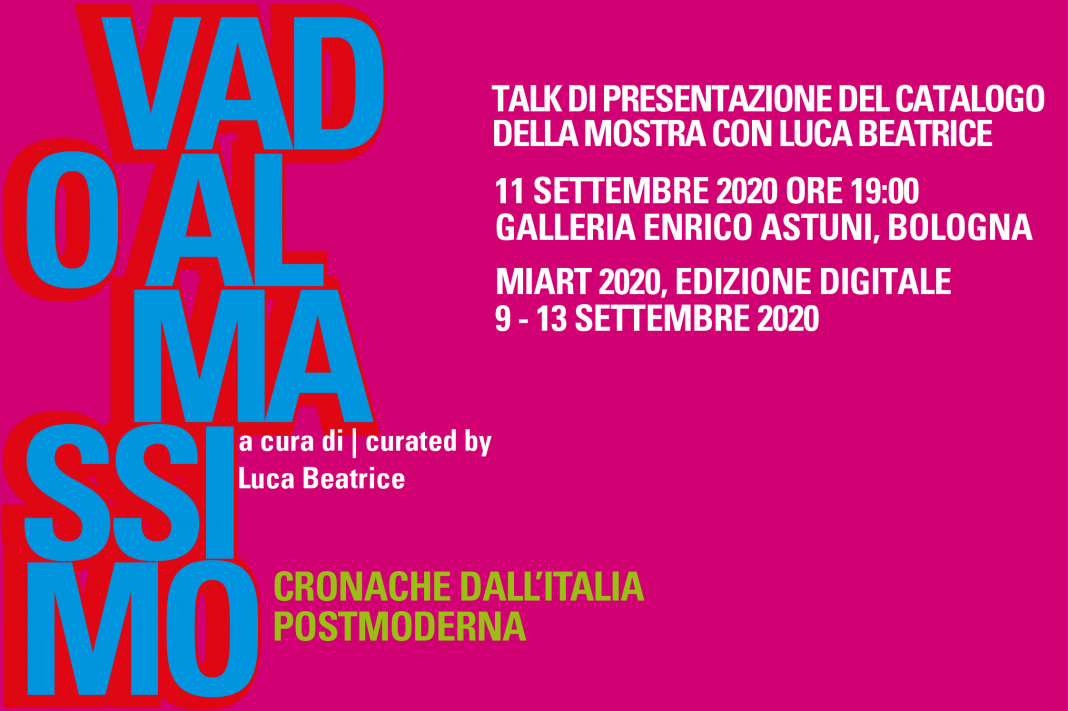 Vado al massimo. Cronache dall’Italia postmoderna. Presentazione del catalogo della mostrahttps://www.exibart.com/repository/media/formidable/11/INVITO_SITOWEB-1-1068x711.png