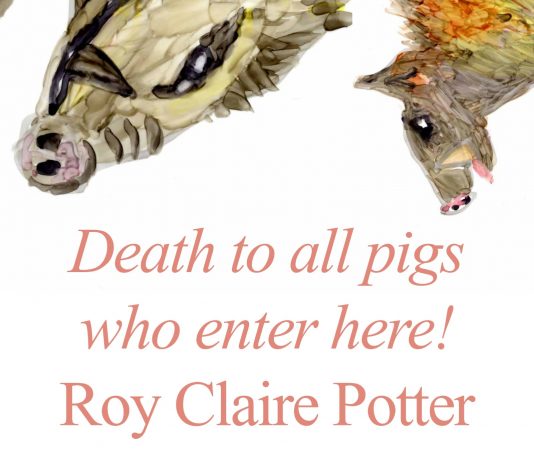 Roy Claire Potter –  Death to all pigs who enter here!