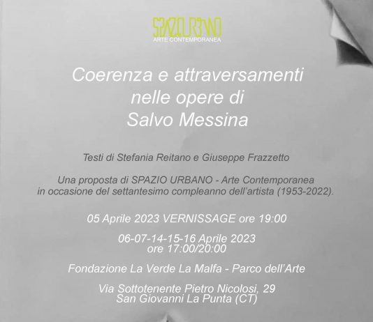 Coerenza e attraversamenti nelle opere di Salvo Messina