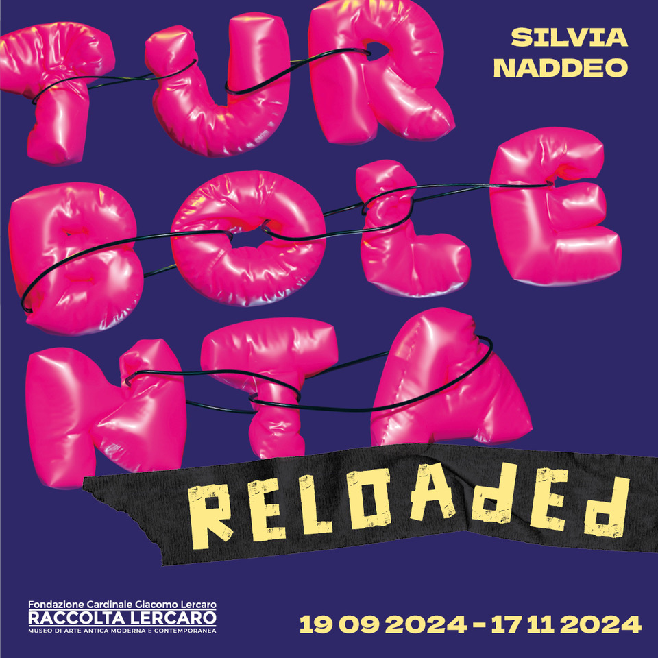 Silvia Naddeo – Turbolenta Reloadedhttps://www.exibart.com/repository/media/formidable/11/img/0bd/Turbolenta_reloaded_IG.jpeg