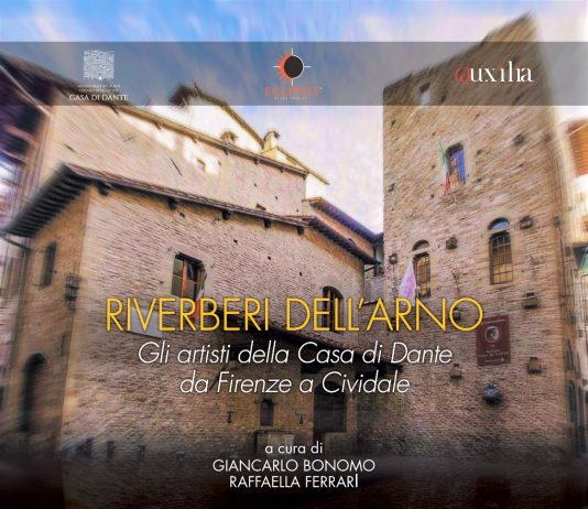 Riverberi dell’Arno. Gli artisti della Casa di Dante da Firenze a Cividale