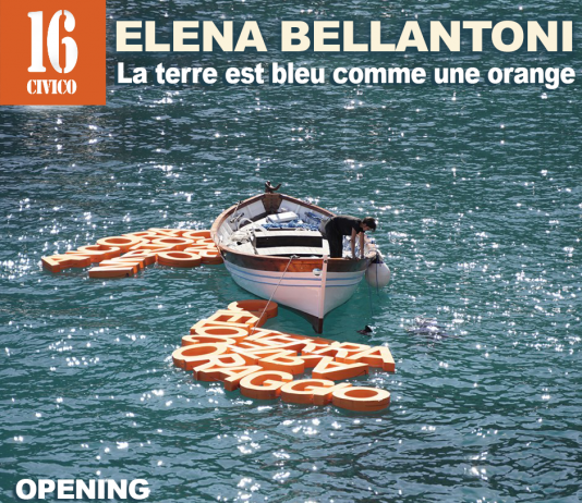 Elena Bellantoni – La terre est bleu comme une orange