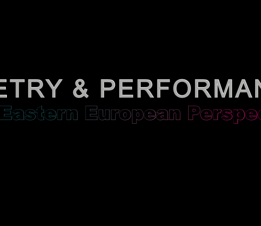 Poetry&Performance – The Eastern European Perspective