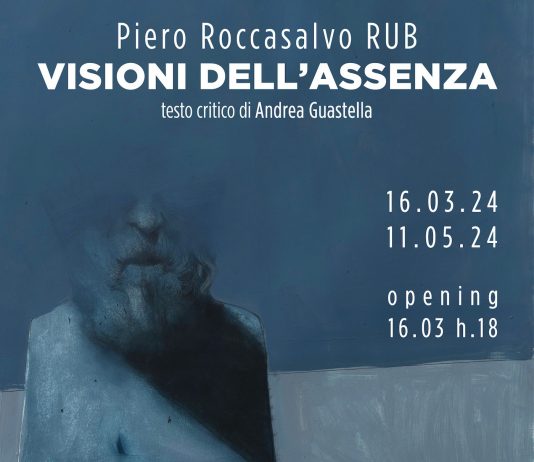 Piero Roccasalvo RUB – Visioni dell’Assenza