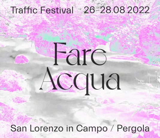 Fare Acqua – Traffic Festival 2022