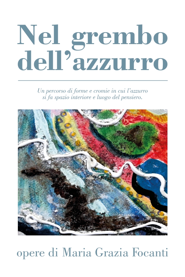 Nel grembo dell’azzurrohttps://www.exibart.com/repository/media/formidable/11/img/1a5/cartolina_Grazia_Garofoli.jpg