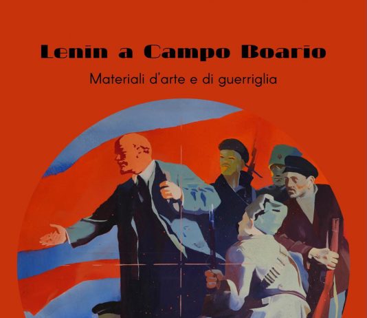 Lenin in Campo Boario. Materiali d’arte e di guerriglia Lenin in Campo Boario. Materiali d’arte e di guerriglia